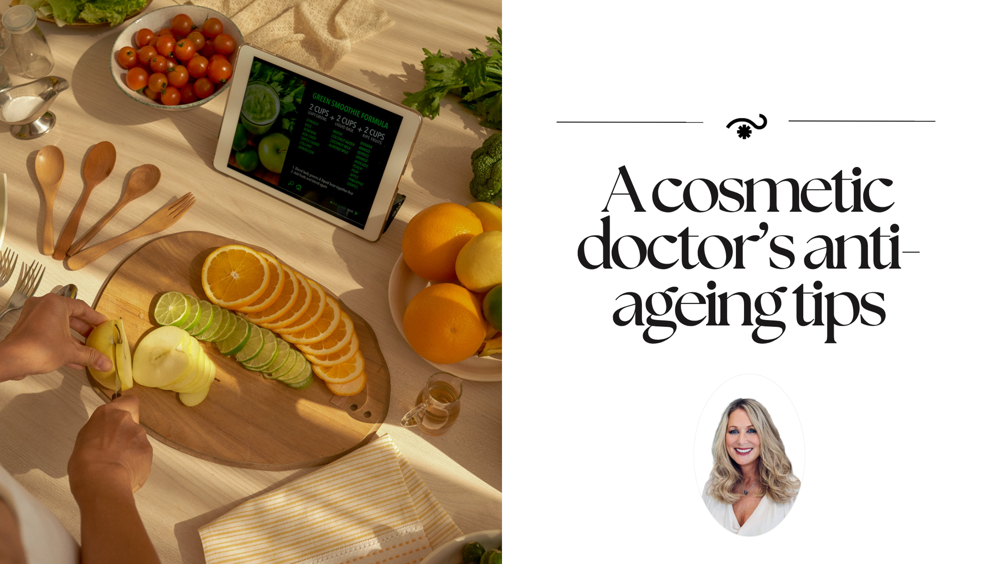 A Cosmetic Doctor’s Anti-ageing Secrets