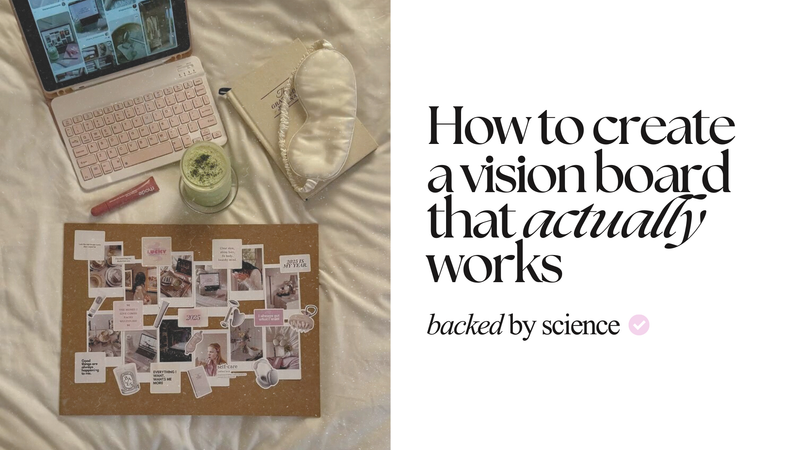 Science Behind Vision Boards: Make One That Manifests