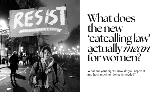 The New Law Against Catcalling: What It Means for Women and How to Use It